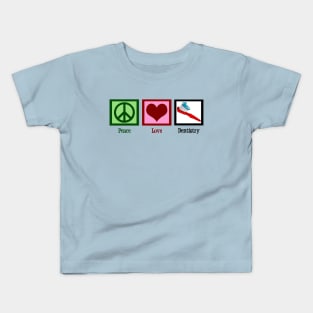 Peace Love Dentistry Kids T-Shirt